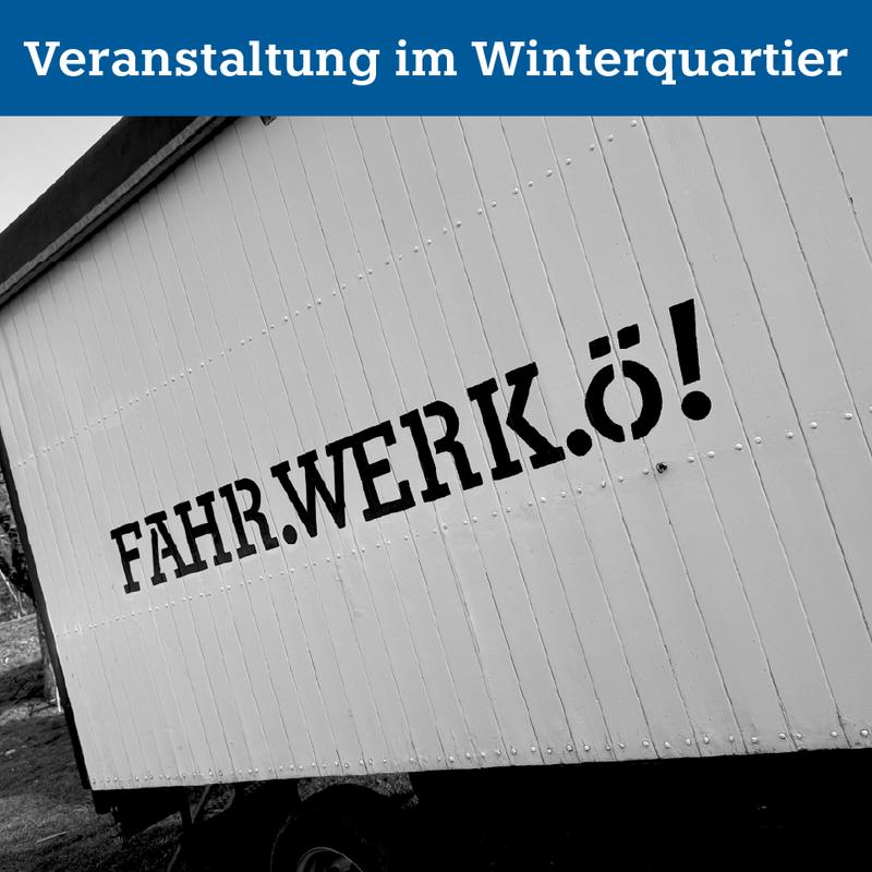 Aufführungen FAHR.WERK.ö Theaterlager